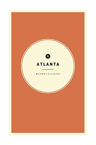 Stock image for Wildsam Field Guides: Atlanta (American City Guide Series) for sale by SecondSale