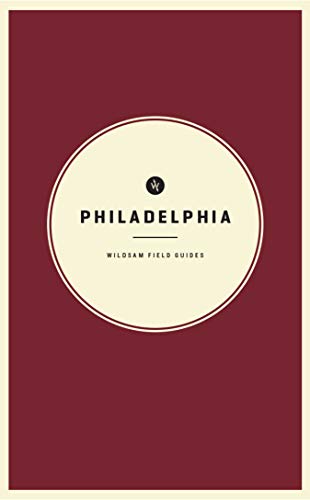 Imagen de archivo de Wildsam Field Guides: Philadelphia a la venta por PlumCircle