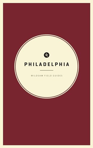 Stock image for Wildsam Field Guides: Philadelphia for sale by PlumCircle