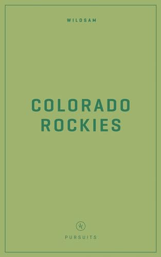 

Wildsam Field Guides: Colorado Rockies (Wildsam American Pursuits)