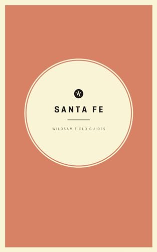 Stock image for Wildsam Field Guides: Santa Fe (Wildsam City Guides) for sale by Goodwill of Colorado