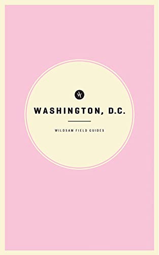 Imagen de archivo de Wildsam Field Guides Washington D.C. (Wildsam City Guides) a la venta por Book Deals