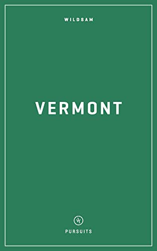 Beispielbild fr Wildsam Field Guides: Vermont (Wildsam American Pursuits) zum Verkauf von PlumCircle