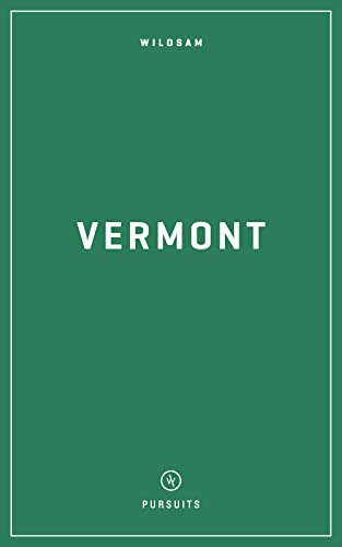 Imagen de archivo de Wildsam Field Guides: Vermont (Wildsam American Pursuits) a la venta por GF Books, Inc.