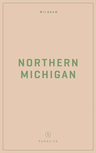 Stock image for Wildsam Field Guides: Northern Michigan (Wildsam American Pursuits) for sale by GF Books, Inc.