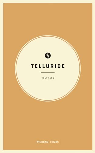 

Wildsam Field Guides: Telluride, Colorado