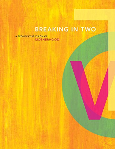 Stock image for Breaking in Two: A Provocative Vision of Motherhood for sale by W. Lamm