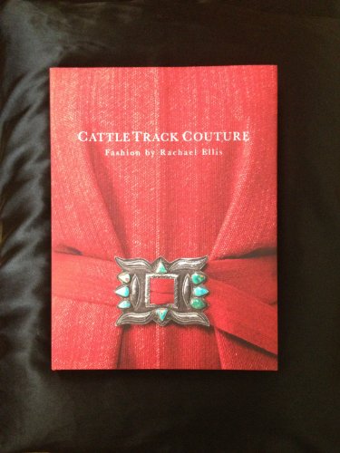 Stock image for CattleTrack Couture: Fashion by Rachael Ellis for sale by Front Cover Books