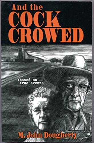 Beispielbild fr And the Cock Crowed (based on true events) zum Verkauf von ThriftBooks-Atlanta