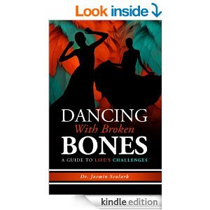 Stock image for Dancing With Broken Bones: A Guide to Life's Challenges for sale by SecondSale