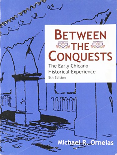 Beispielbild fr Between the Conquests The Early Chicano Historical Experience zum Verkauf von Goodwill Southern California