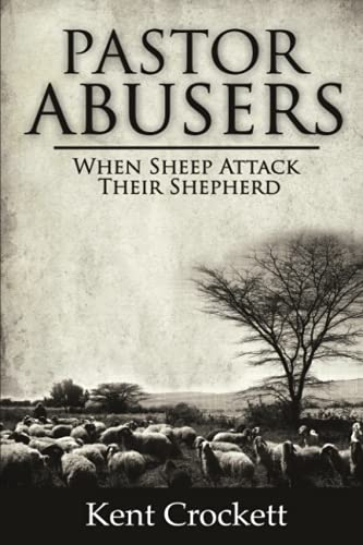 Beispielbild fr Pastor Abusers: When Sheep Attack Their Shepherd zum Verkauf von BooksRun