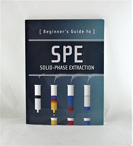 Imagen de archivo de Beginner's Guide to SPE: Solid-Phase Extraction (Waters Series) a la venta por HPB-Red