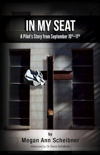 Stock image for In My Seat: A Pilots True Story From September 10th-11th for sale by Hafa Adai Books