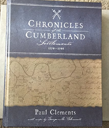 9781467541220: Chronicles of the Cumberland Settlements 1779-1796
