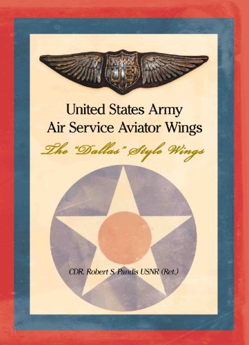 Beispielbild fr United States Army Air Service Aviator Wings: The "Dallas" Style Wings Paperback - 2012 zum Verkauf von Wonder Book