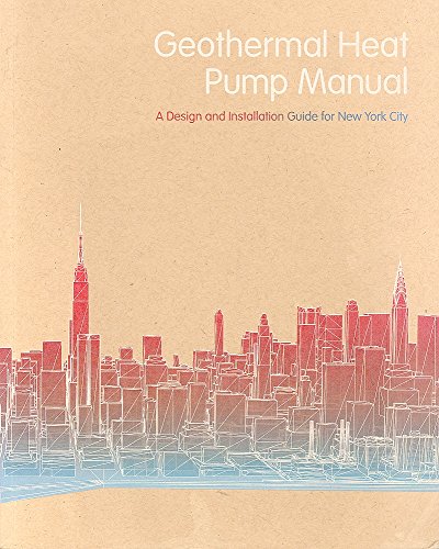 Stock image for Geothermal Heat Pump Manual - A Design and Installation Guide for New York City Projects for sale by ThriftBooks-Dallas