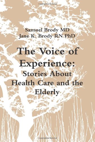 9781467556545: Voice Of Experience: Hard Won Lessons about Health Care and the Elderly
