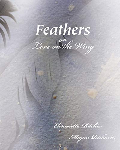 Stock image for Feathers or Love on the Wing for sale by Wonder Book