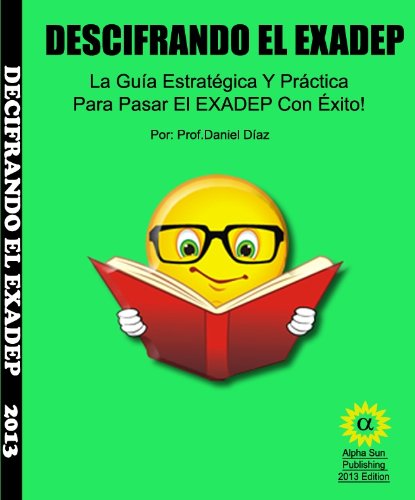 9781467568296: Descifrando El Exadep: La Guia Estrategica Y Practica Para Pasar El Exadep Con Exito (Spanish Edition)