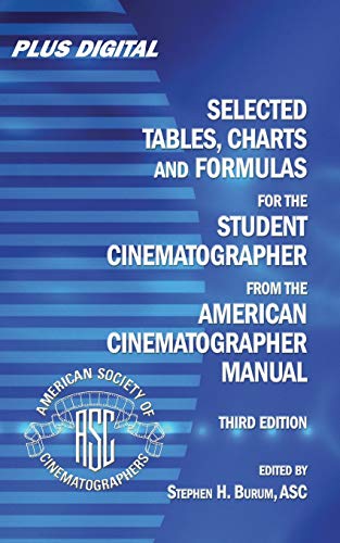 Stock image for Selected Tables, Charts and Formulas for the Student Cinematographer from the American Cinematographer Manual 3RD Edition for sale by SecondSale