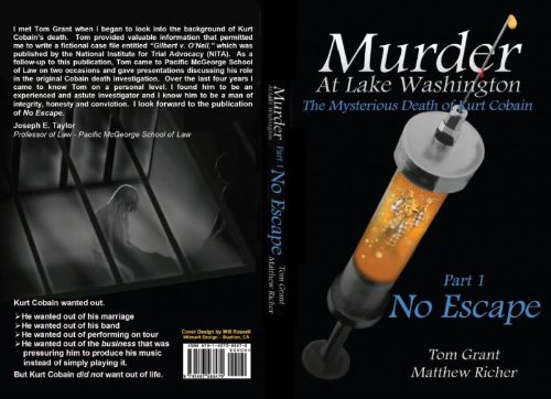 

Murder At Lake Washington: The Mysterious Death of Kurt Cobain, Part 1: No Escape