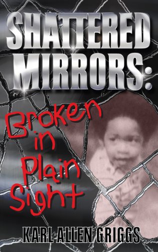 9781467574747: Shattered Mirrors: Broken in Plain Sight