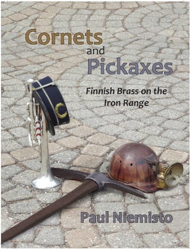 Stock image for Cornets and Pickaxes : Finnish Brass on the Iron Range for sale by BooksRun