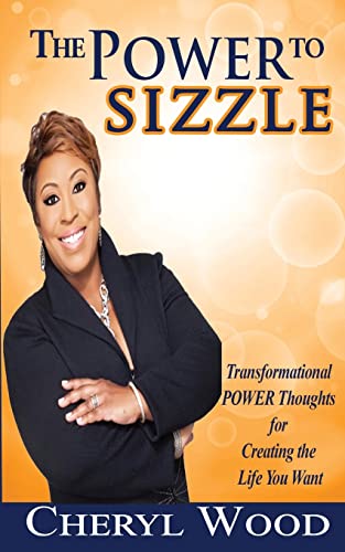 Stock image for The Power to Sizzle - Transformational Power Thoughts for Creating the Life You Want for sale by SecondSale
