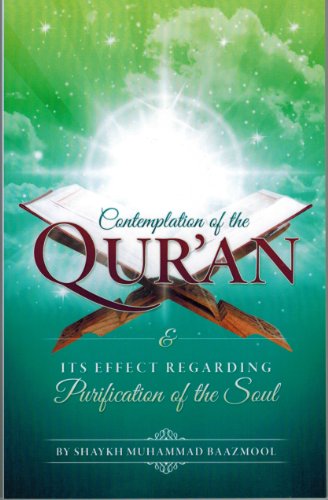 Stock image for Contemplation of the Qur'an and Its Effect Regarding Purification of the Soul (Shaykh Muhammad Baazmool) for sale by SecondSale