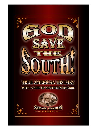 9781467582711: God Save the South : True American History with a Side of Southern Humor