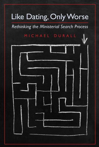 Stock image for Like Dating, Only Worse: Rethinking the Ministerial Search Process. by Michael Durall (2013-08-02) for sale by BombBooks