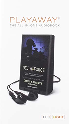 9781467600293: Delta Force: A Memoir by the Founder of the U.S. Military's Most Secretive Special-Operations Unit