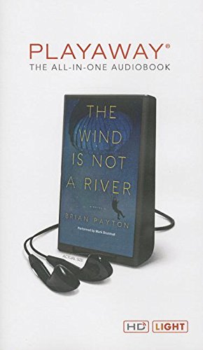 9781467664813: The Wind Is Not a River: Library Edition