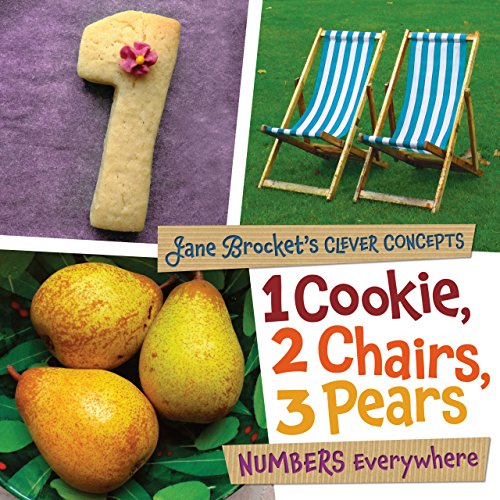 Stock image for 1 Cookie, 2 Chairs, 3 Pears: Numbers Everywhere (Jane Brocket's Clever Concepts) for sale by Gulf Coast Books