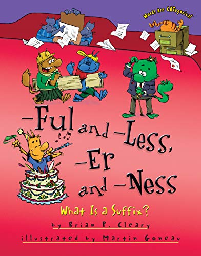 Stock image for Ful and -Less, -Er and -Ness: What Is a Suffix? (Words Are CATegorical ) for sale by Bulk Book Warehouse