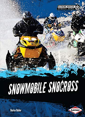 Snowmobile Snocross (Extreme Winter Sports Zone) (9781467707589) by Bailer, Darice