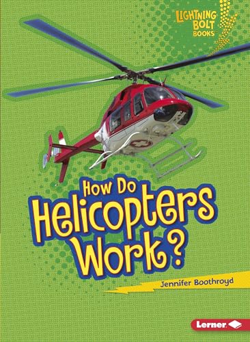 Imagen de archivo de How Do Helicopters Work? (Lightning Bolt Books How Flight Works) a la venta por Goodwill of Colorado