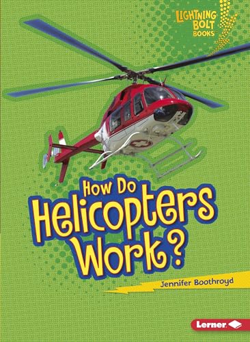 Stock image for How Do Helicopters Work? (Lightning Bolt Books How Flight Works) for sale by Goodwill of Colorado