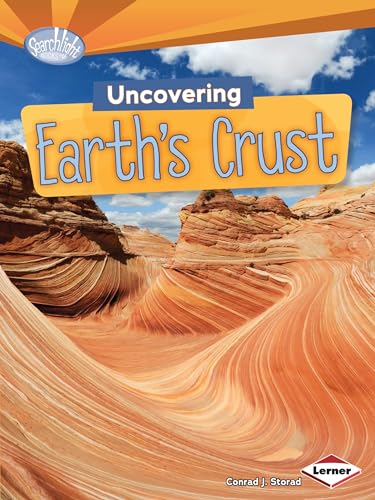 Imagen de archivo de Uncovering Earth's Crust (Searchlight Books   ? Do You Dig Earth Science?) a la venta por Once Upon A Time Books