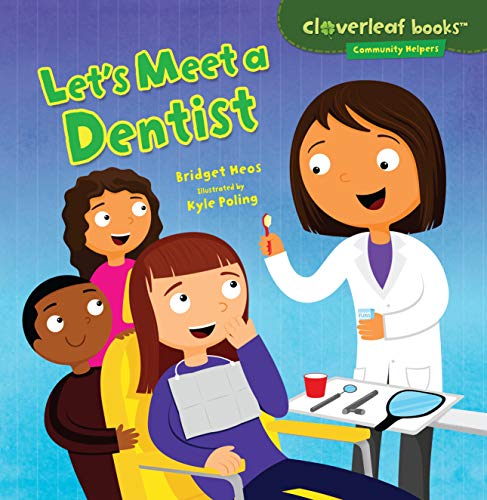 Stock image for Let's Meet a Dentist (Cloverleaf Books T ? Community Helpers) for sale by SecondSale