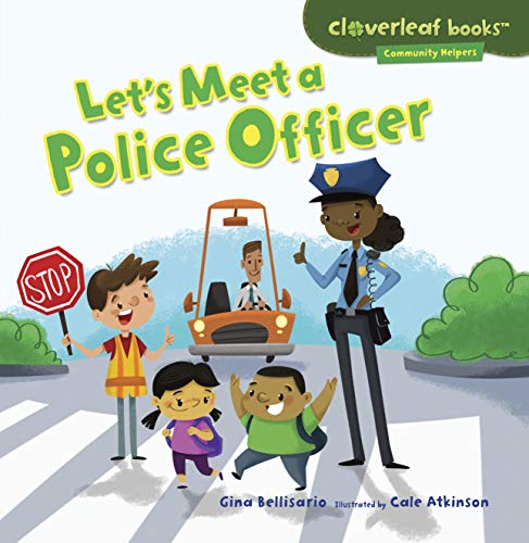 Stock image for Lets Meet a Police Officer (Cloverleaf Books Community Helpers) for sale by Goodwill of Colorado