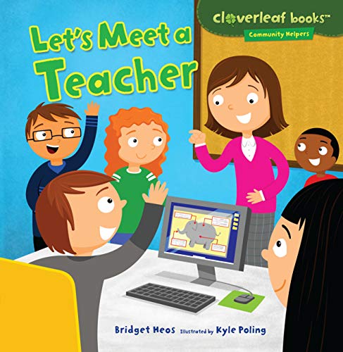 Imagen de archivo de Let's Meet a Teacher (Cloverleaf Books T ? Community Helpers) a la venta por SecondSale