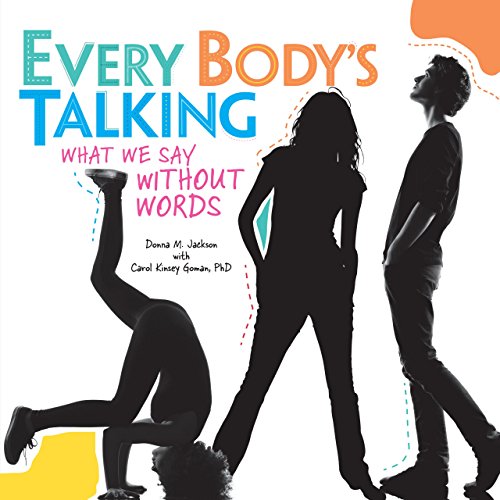 Imagen de archivo de Every Body's Talking : What We Say Without Words a la venta por Better World Books
