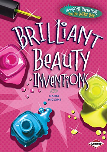 9781467710893: Brilliant Beauty Inventions (Awesome Inventions You Use Every Day)