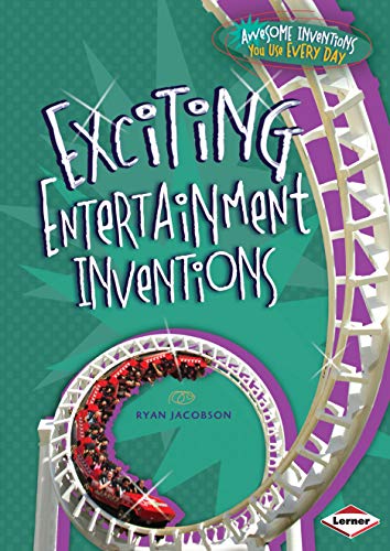 Exciting Entertainment Inventions (Awesome Inventions You Use Every Day) (9781467710947) by Jacobson, Ryan