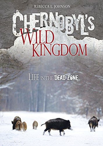 Stock image for Chernobyl's Wild Kingdom: Life in the Dead Zone for sale by ThriftBooks-Phoenix