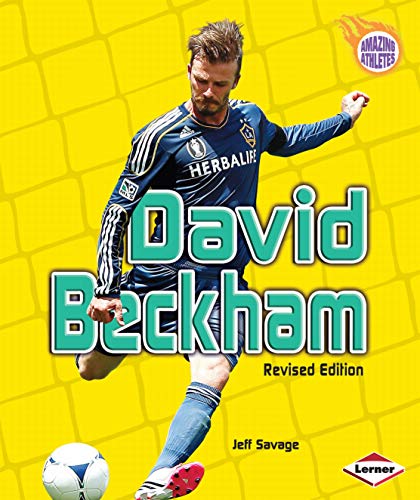 David Beckham, 2nd Edition (Amazing Athletes) (9781467711609) by Savage, Jeff