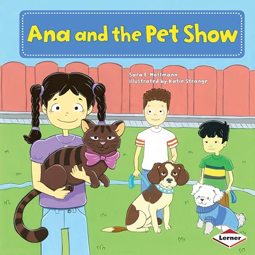 Stock image for Ana and the Pet Show (My Reading Neighborhood: First-Grade Sight Word Stories) for sale by Half Price Books Inc.