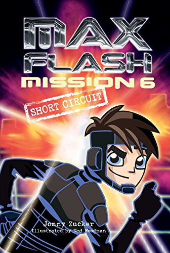 Imagen de archivo de Mission 6: Short Circuit (Max Flash) a la venta por SecondSale
